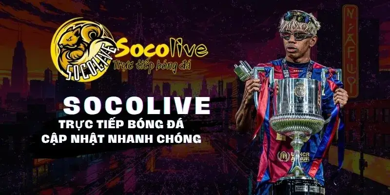 SOCOLIVE 16 Socolive trực tiếp bóng đá cập nhật nhanh chóng