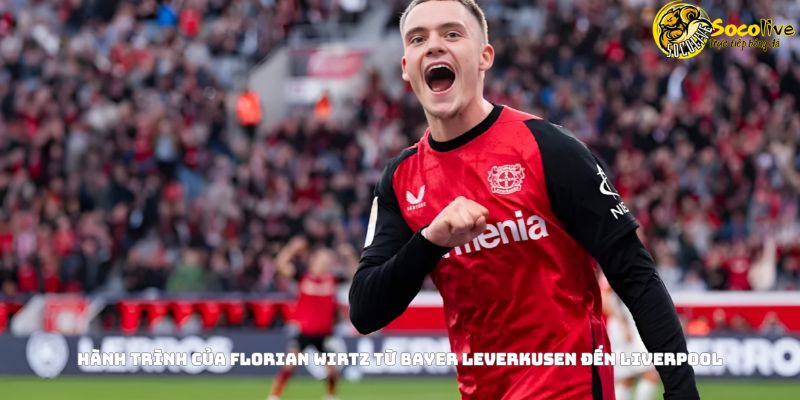 Liverpool chiêu mộ Florian Wirtz: Thương vụ chiến lược của Klopp 3 Hành trình phát triển của Florian Wirtz
