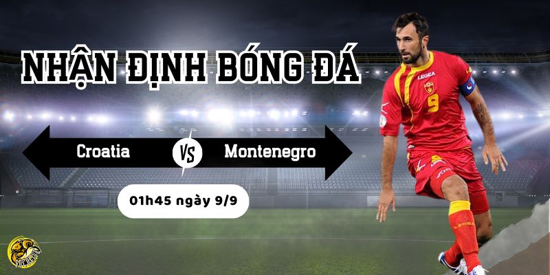 Nhận định bóng đá Croatia vs Montenegro, 01h45 ngày 9/9 3 Lịch sử đối đầu nghiêng về phía Croatia