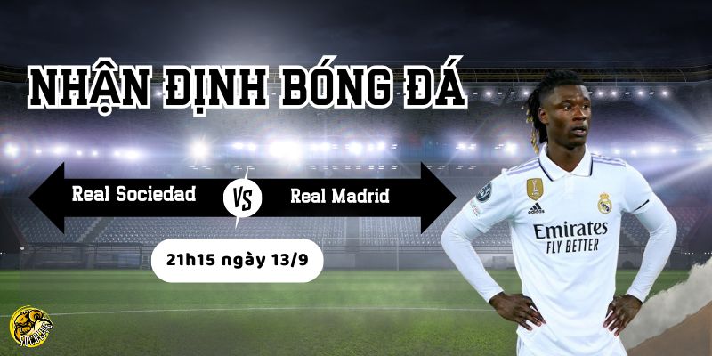 Nhận định Real Sociedad vs Real Madrid lúc 21h15 ngày 13/9 3 Real Madrid - Đội bóng với lối chơi mạnh mẽ