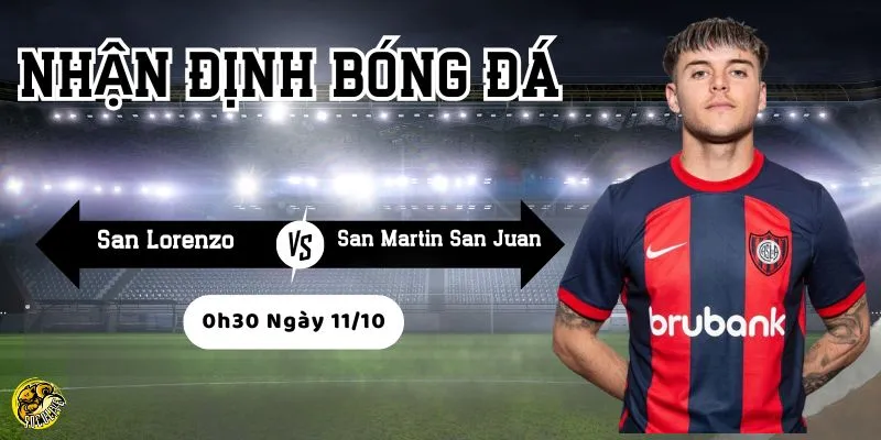Nhận Định San Lorenzo vs San Martin San Juan, 0h30 Ngày 11/10 3 Socolive phân tích chiến thuật và phong độ trước trận