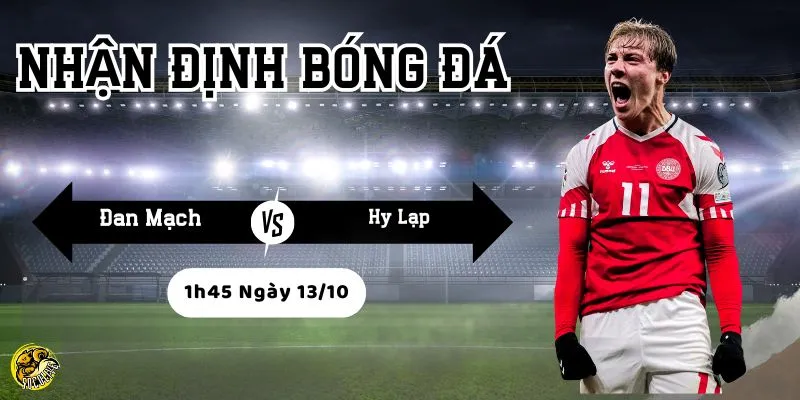 Nhận định bóng đá Đan Mạch vs Hy Lạp lúc 1h45 ngày 13/10 3 Socolive phân tích phong độ và chiến thuật trước trận